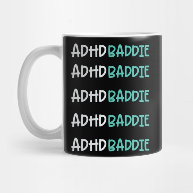 ADHD Baddie Funny Quote by Chey Creates Clothes